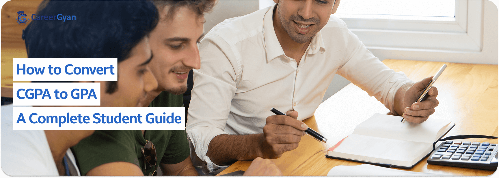 How to Convert CGPA to GPA: A Complete Student Guide 